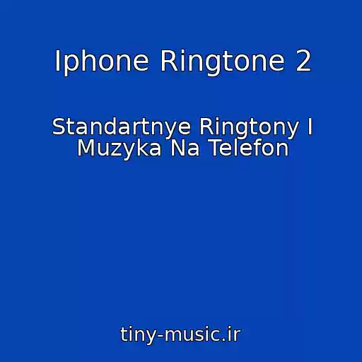کاور آهنگ Iphone Ringtone 2 از Standartnye Ringtony I Muzyka Na Telefon