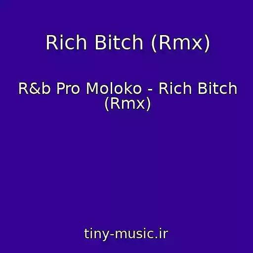 کاور آهنگ Rich Bitch (Rmx) از R&b Pro Moloko - Rich Bitch (Rmx)