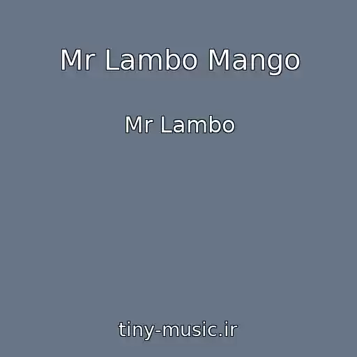 کاور آهنگ Mr Lambo Mango از Mr Lambo