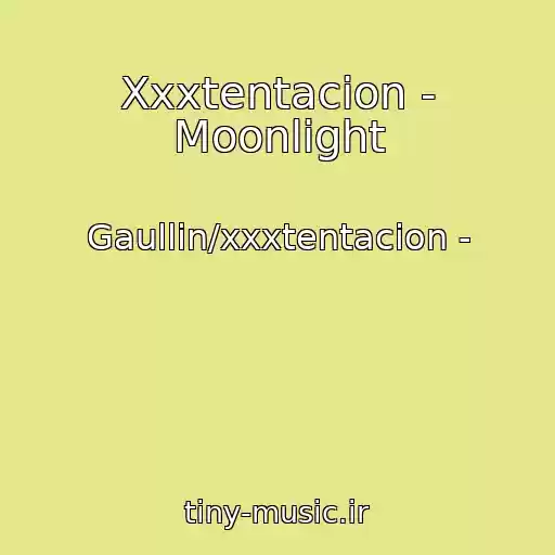 کاور آهنگ Xxxtentacion - Moonlight از Gaullin/xxxtentacion -