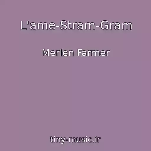 کاور آهنگ L'ame-Stram-Gram از Merlen Farmer