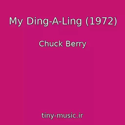 کاور آهنگ My Ding-A-Ling (1972) از Chuck Berry