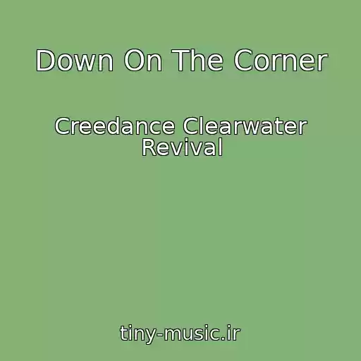 کاور آهنگ Down On The Corner از Creedance Clearwater Revival
