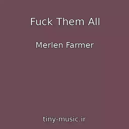 کاور آهنگ Fuck Them All از Merlen Farmer