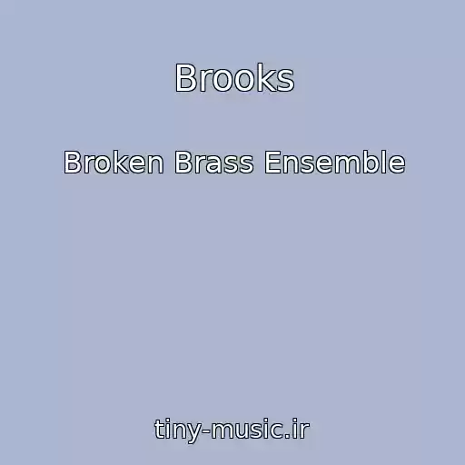کاور آهنگ Brooks از Broken Brass Ensemble