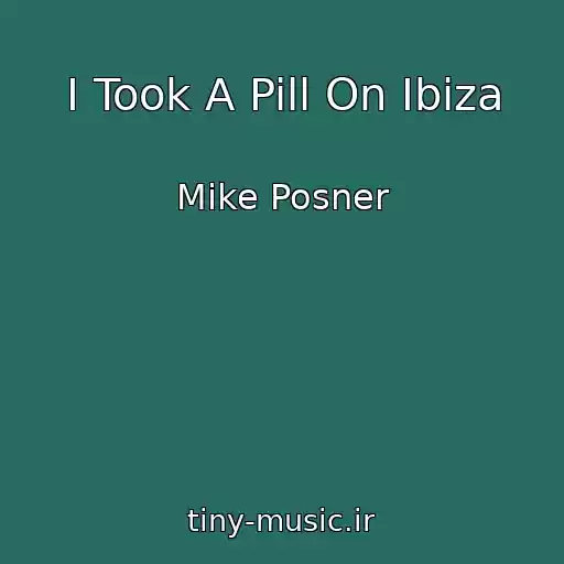 کاور آهنگ I Took A Pill On Ibiza از Mike Posner