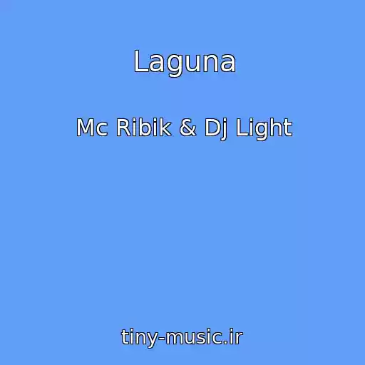 کاور آهنگ Laguna از Mc Ribik & Dj Light