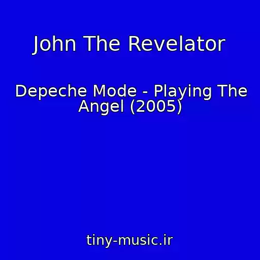 کاور آهنگ John The Revelator از Depeche Mode - Playing The Angel (2005)