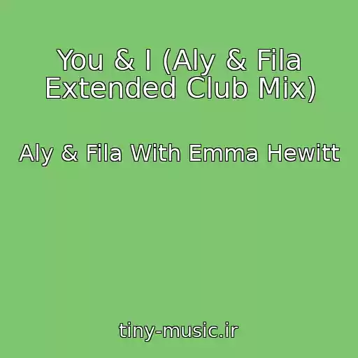 کاور آهنگ You & I (Aly & Fila Extended Club Mix) از Aly & Fila With Emma Hewitt