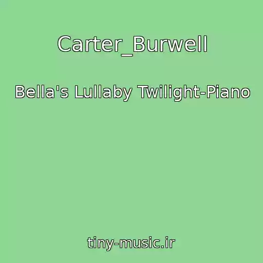 کاور آهنگ Carter_Burwell از Bella's Lullaby Twilight-Piano