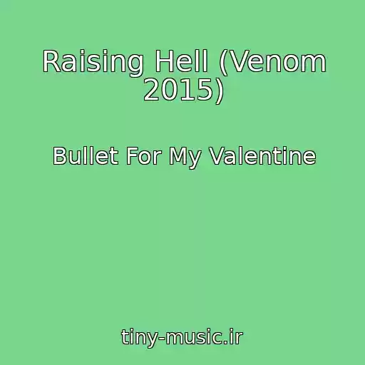 کاور آهنگ Raising Hell (Venom 2015) از Bullet For My Valentine