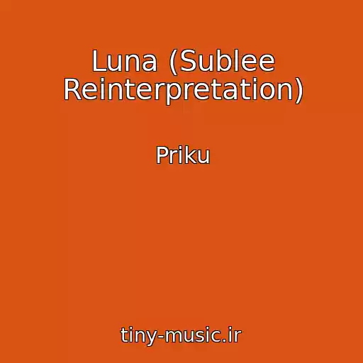 کاور آهنگ Luna (Sublee Reinterpretation) از Priku