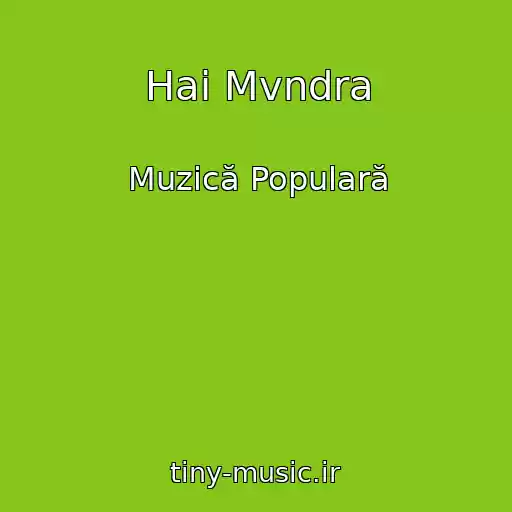 کاور آهنگ Hai Mvndra از Muzică Populară