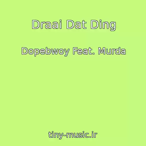کاور آهنگ Draai Dat Ding از Dopebwoy Feat. Murda