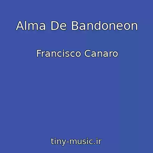 کاور آهنگ Alma De Bandoneon از Francisco Canaro