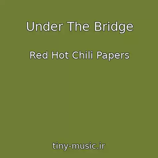 کاور آهنگ Under The Bridge از Red Hot Chili Papers