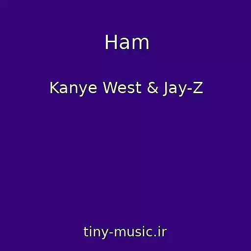 کاور آهنگ Ham از Kanye West & Jay-Z
