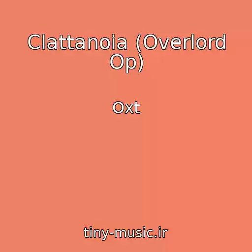 کاور آهنگ Clattanoia (Overlord Op) از Oxt