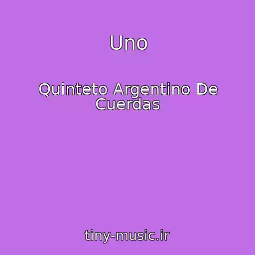 کاور آهنگ Uno از Quinteto Argentino De Cuerdas