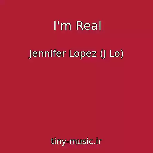 کاور آهنگ I'm Real از Jennifer Lopez (J Lo)