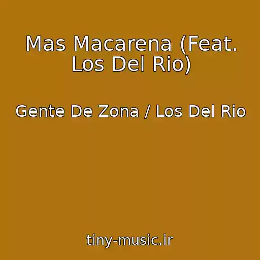 کاور آهنگ Mas Macarena (Feat. Los Del Rio) از Gente De Zona / Los Del Rio