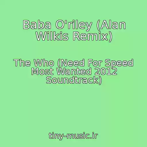 کاور آهنگ Baba O'riley (Alan Wilkis Remix) از The Who (Need For Speed Most Wanted 2012 Soundtrack)
