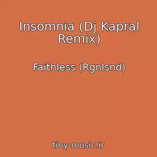 کاور آهنگ Insomnia (Dj Kapral Remix) از Faithless (Rgnlsnd)