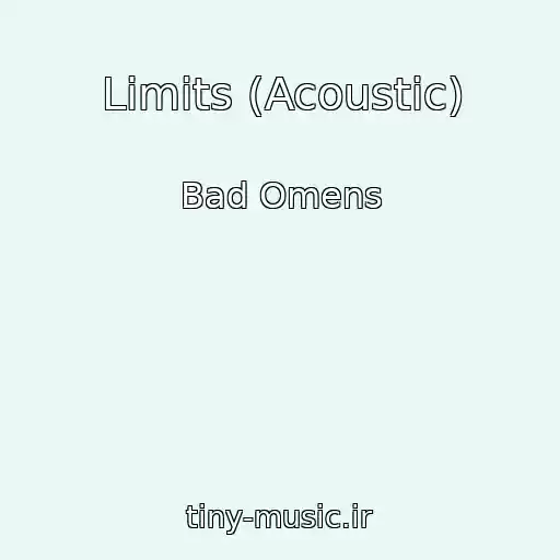 کاور آهنگ Limits (Acoustic) از Bad Omens