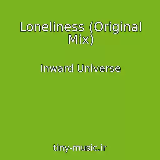 کاور آهنگ Loneliness (Original Mix) از Inward Universe