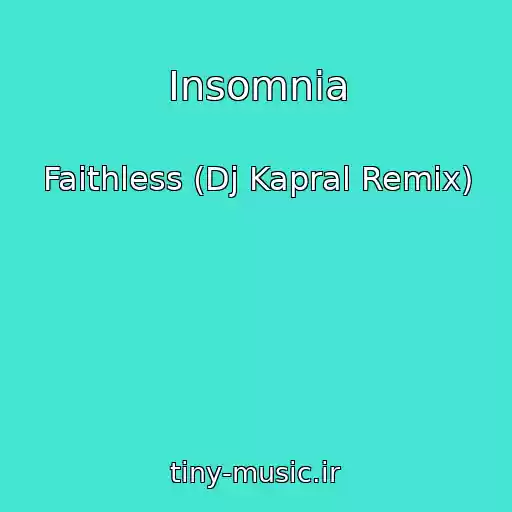 کاور آهنگ Insomnia از Faithless (Dj Kapral Remix)