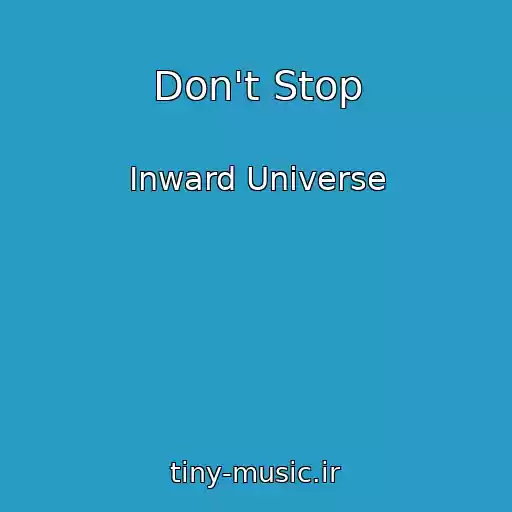 کاور آهنگ Don't Stop از Inward Universe