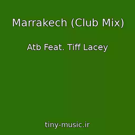 کاور آهنگ Marrakech (Club Mix) از Atb Feat. Tiff Lacey