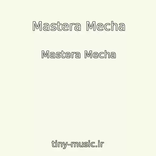 کاور آهنگ Mastera Mecha از Mastera Mecha