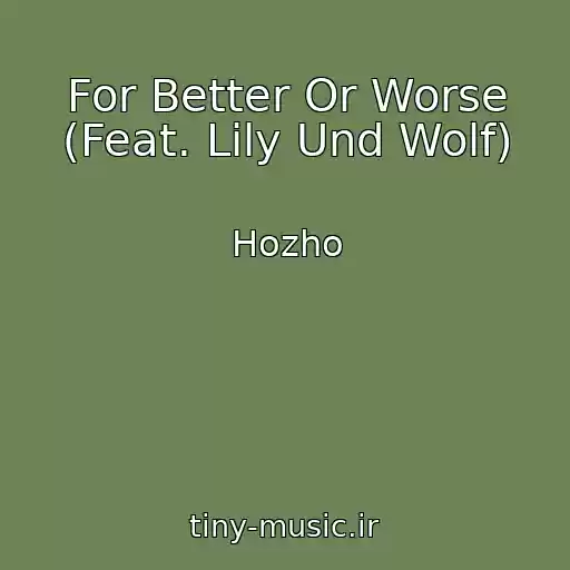 کاور آهنگ For Better Or Worse (Feat. Lily Und Wolf) از Hozho