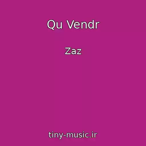 کاور آهنگ Qu Vendr از Zaz