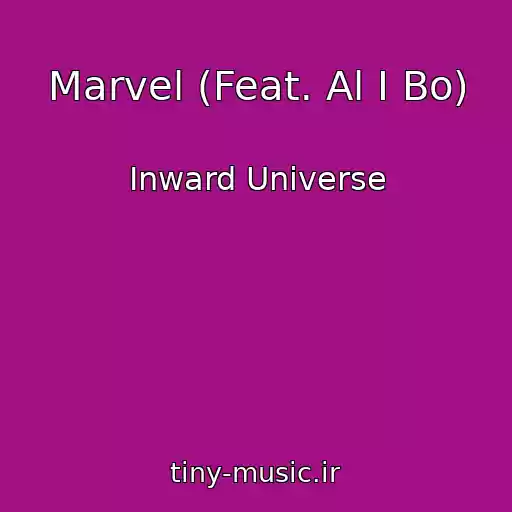 کاور آهنگ Marvel (Feat. Al I Bo) از Inward Universe