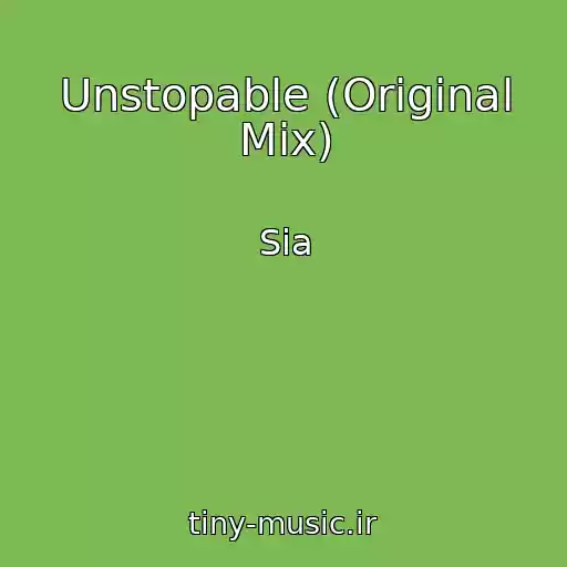 کاور آهنگ Unstopable (Original Mix) از Sia