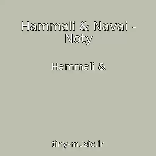 کاور آهنگ Hammali & Navai - Noty از Hammali &