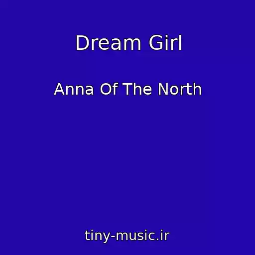 کاور آهنگ Dream Girl از Anna Of The North