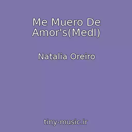 کاور آهنگ Me Muero De Amor's(Medl) از Natalia Oreiro
