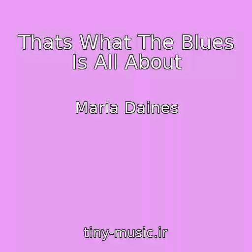 کاور آهنگ Thats What The Blues Is All About از Maria Daines