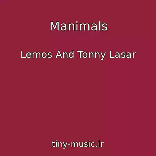 کاور آهنگ Manimals از Lemos And Tonny Lasar