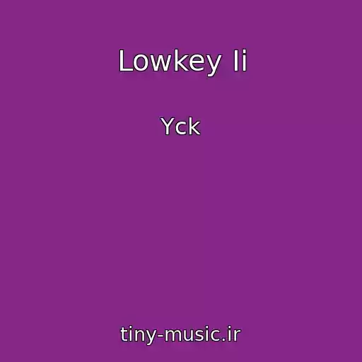 کاور آهنگ Lowkey Ii از Yck