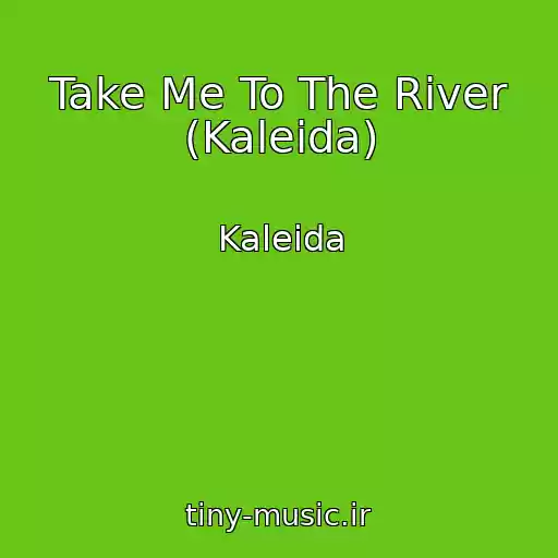 کاور آهنگ Take Me To The River (Kaleida) از Kaleida