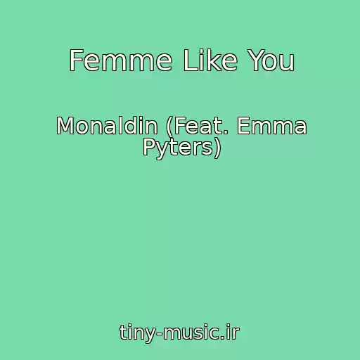کاور آهنگ Femme Like You از Monaldin (Feat. Emma Pyters)