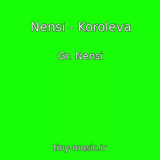 کاور آهنگ Nensi - Koroleva از Gr. Nensi