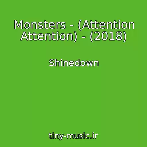 کاور آهنگ Monsters - (Attention Attention) - (2018) از Shinedown