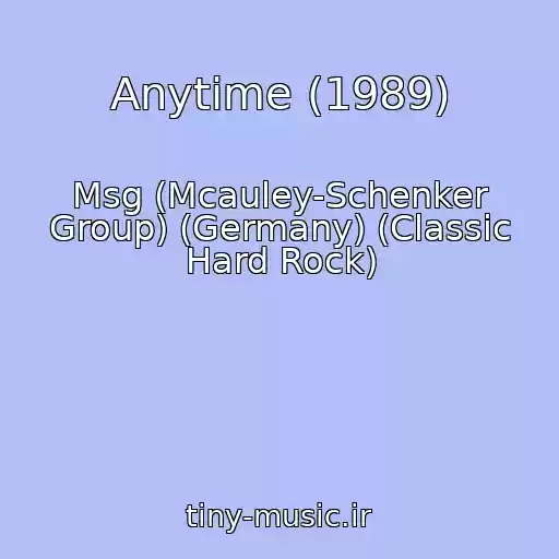 کاور آهنگ Anytime (1989) از Msg (Mcauley-Schenker Group) (Germany) (Classic Hard Rock)