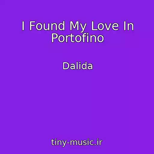 کاور آهنگ I Found My Love In Portofino از Dalida