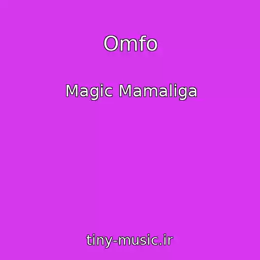 کاور آهنگ Omfo از Magic Mamaliga